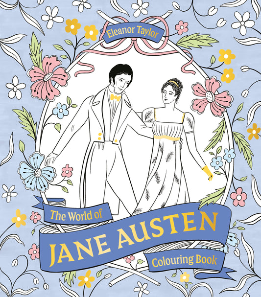 The World of Jane Austen Colouring Book by Eleanor Taylor, Eleanor Taylor