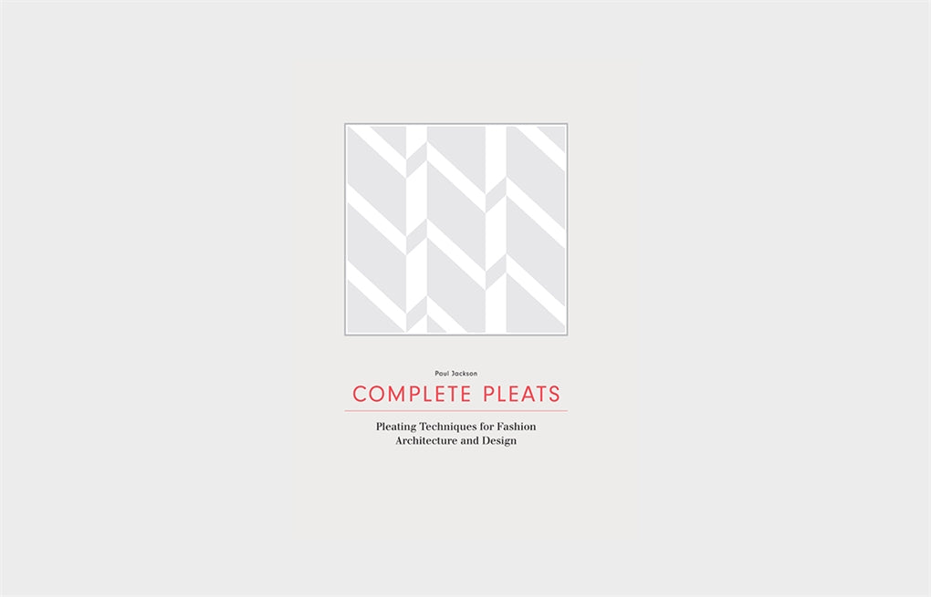 Complete Pleats by Paul Jackson
