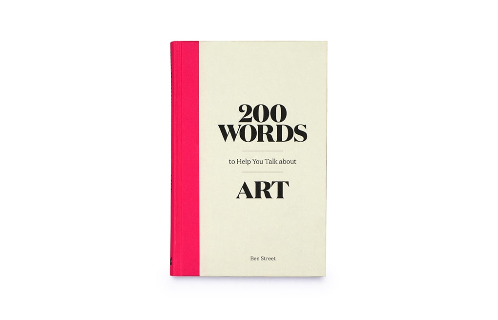 200 Words to Help You Talk about Art by Ben Street