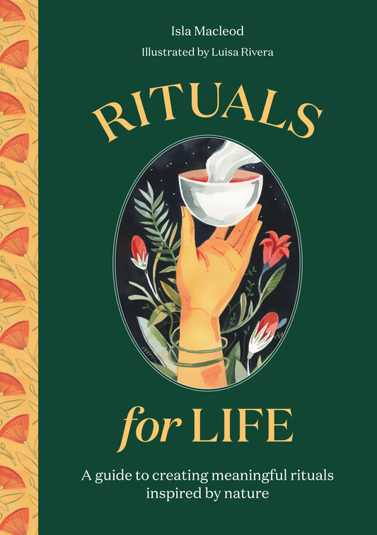 Rituals for Life by Isla Macleod, Luisa Rivera
