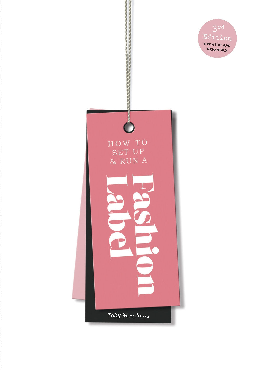 How to Set Up & Run a Fashion Label by Toby Meadows