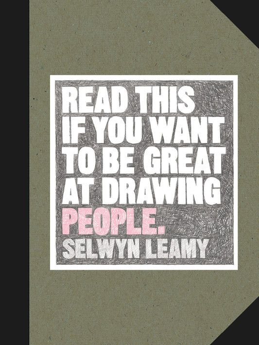 Read This if You Want to be Great at Drawing People by Selwyn Leamy