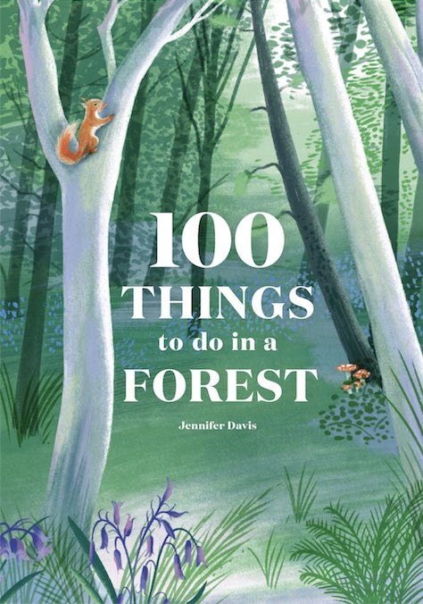 100 Things to Do in a Forest by Eleanor Taylor, Jennifer Davis