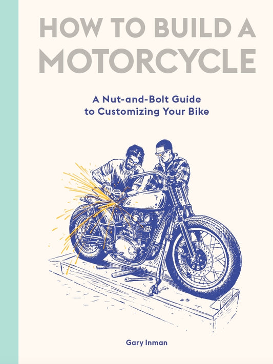 How to Build a Motorcycle by Gary Inman, Adi Gilbert