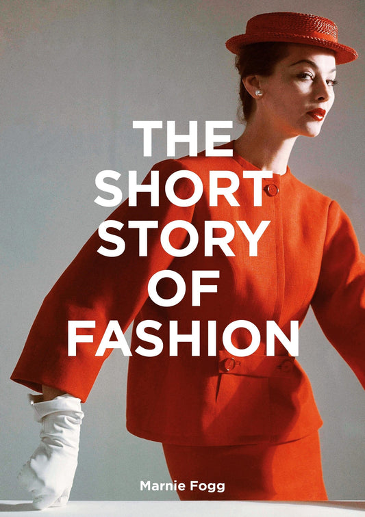 The Short Story of Fashion by Marnie Fogg