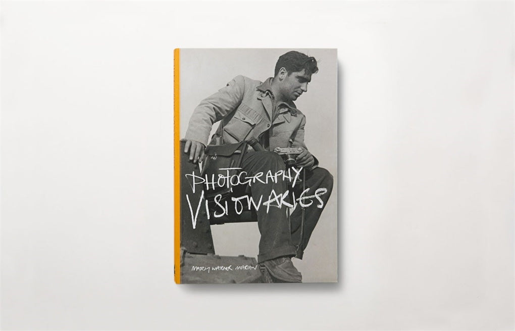 Photography Visionaries by Mary Warner Marien