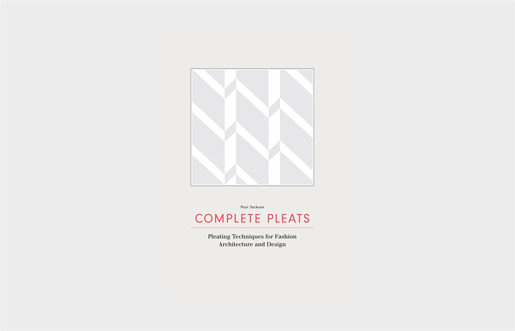 Complete Pleats by Paul Jackson
