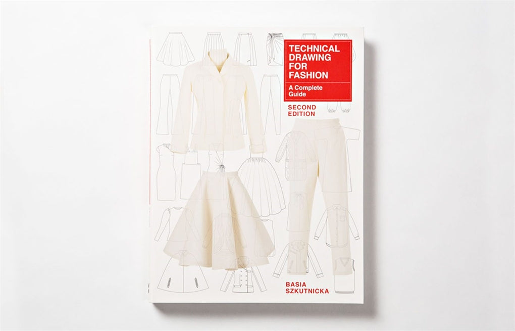 Technical Drawing for Fashion Second Edition by Basia Szkutnicka