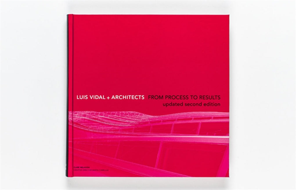 Luis Vidal + Architects Second Edition by Clare Melhuish