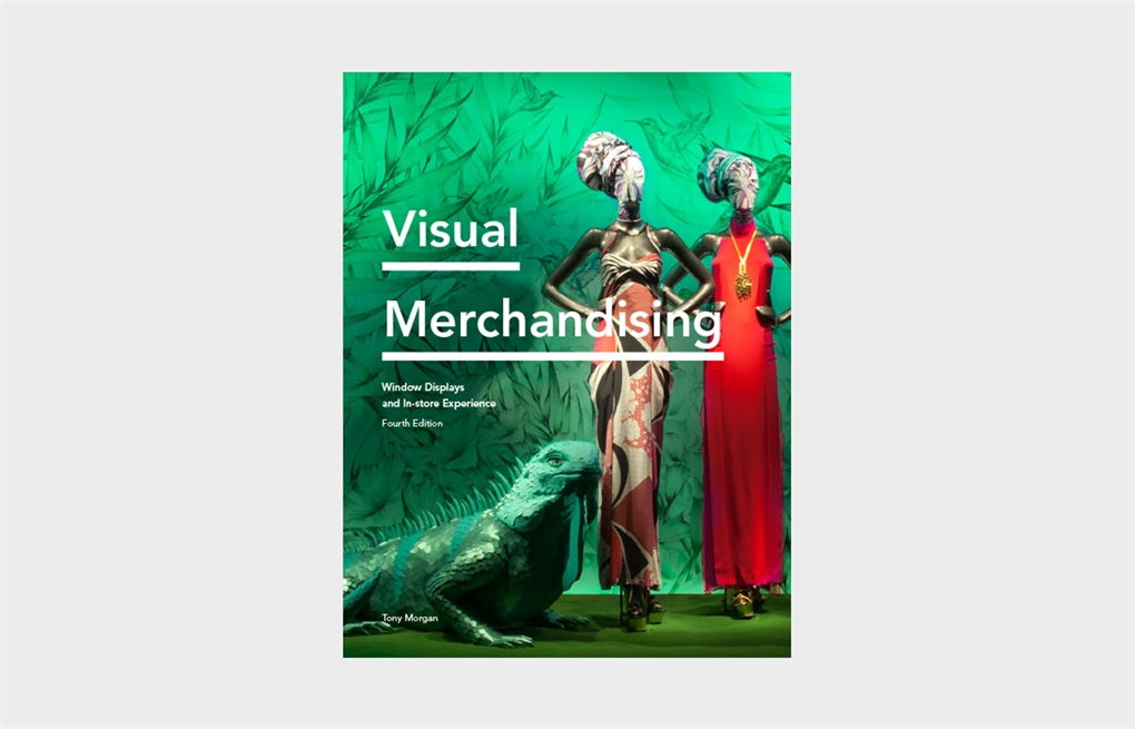 Visual Merchandising Fourth Edition by Tony Morgan
