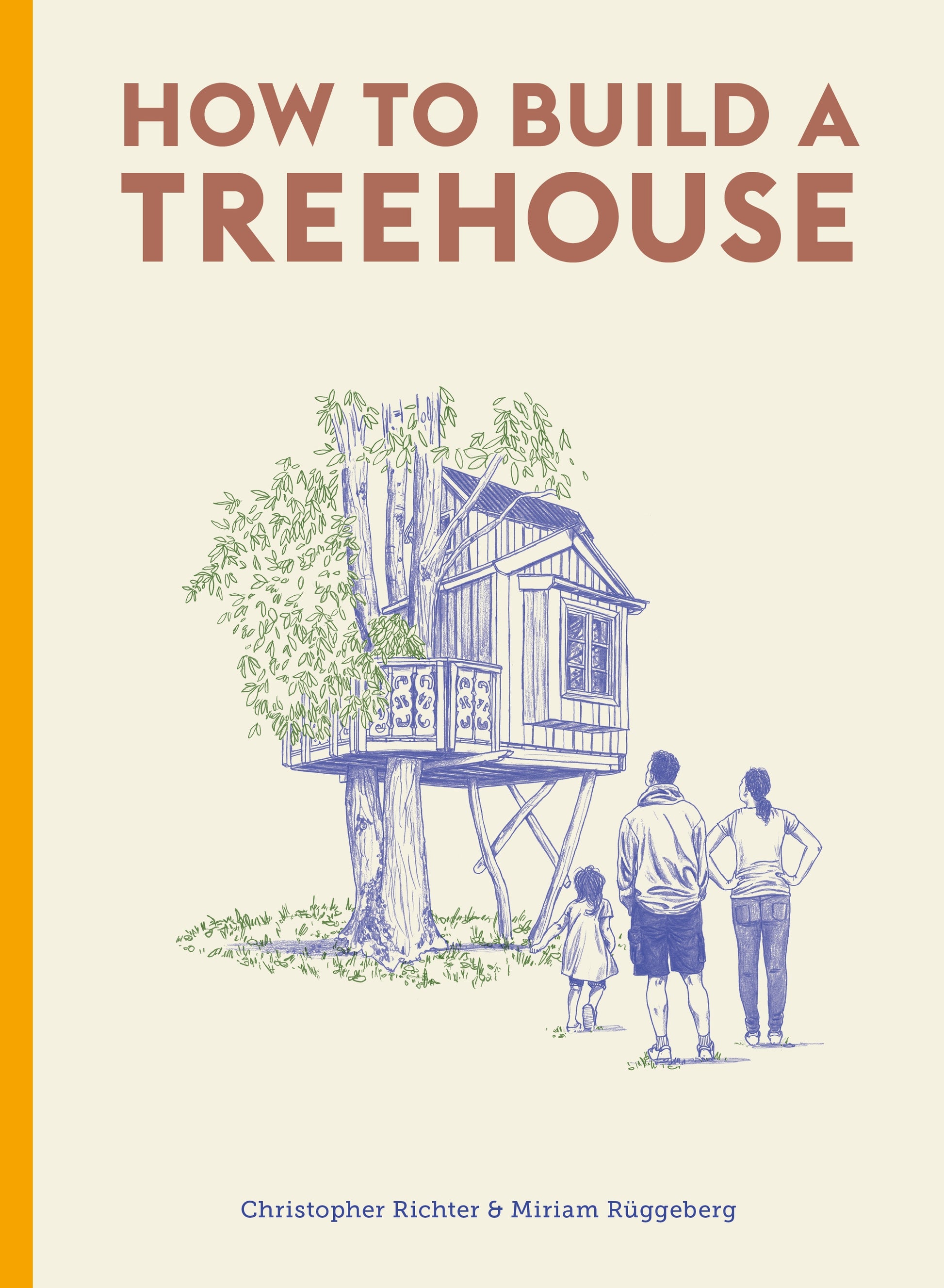 How to Build a Treehouse by Christopher Richter, David Sparshott, Miriam Ruggeberg