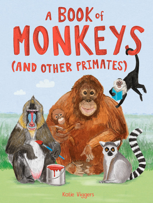 A Book of Monkeys (and other Primates) by Katie Viggers