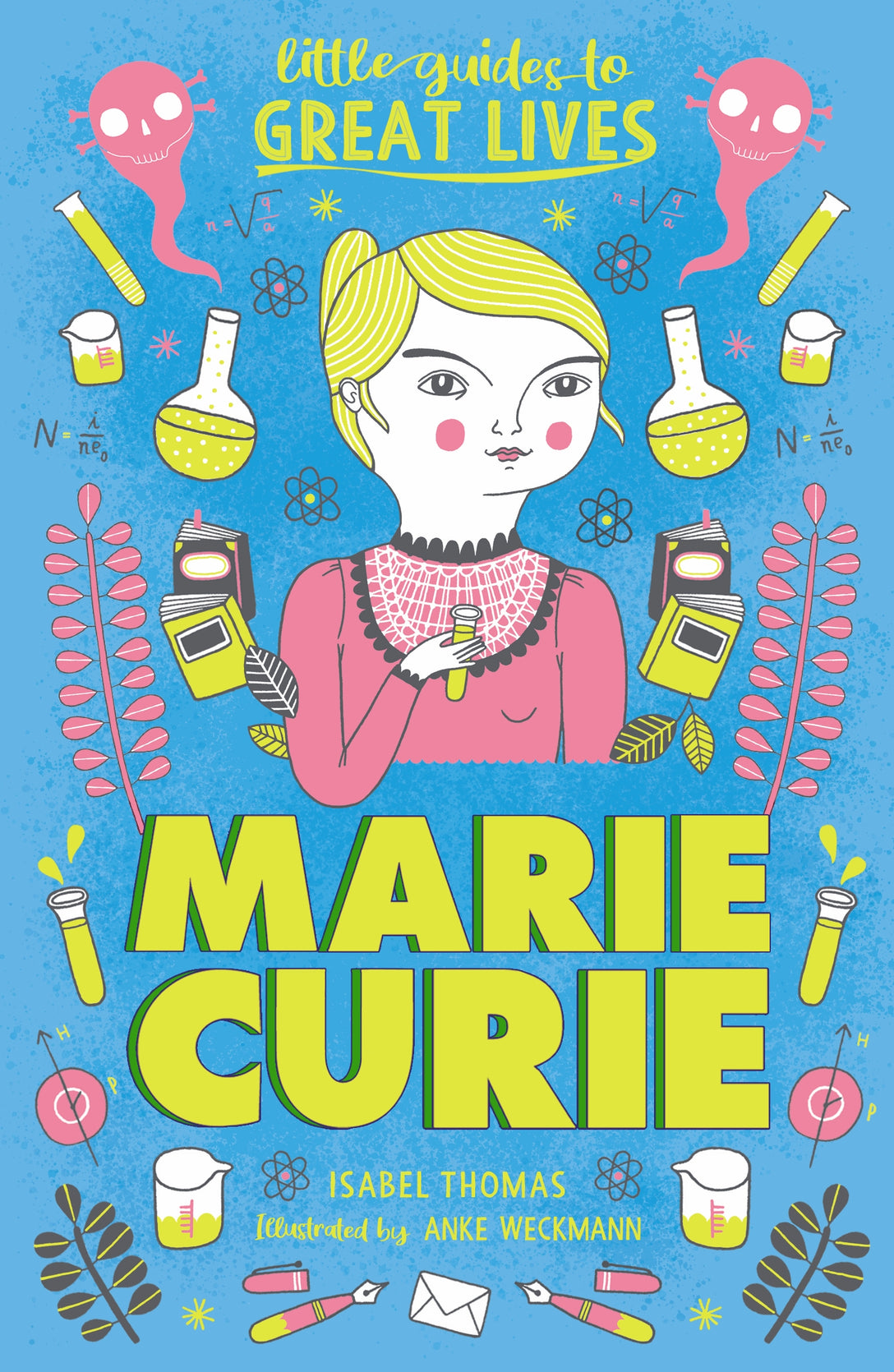 Little Guides to Great Lives: Marie Curie by Anke Weckmann, Isabel Thomas