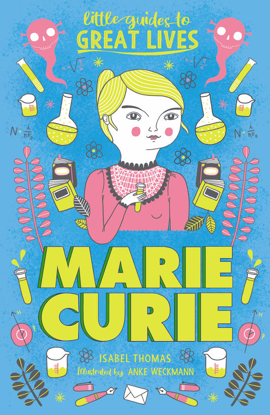 Little Guides to Great Lives: Marie Curie by Isabel Thomas, Anke Weckmann