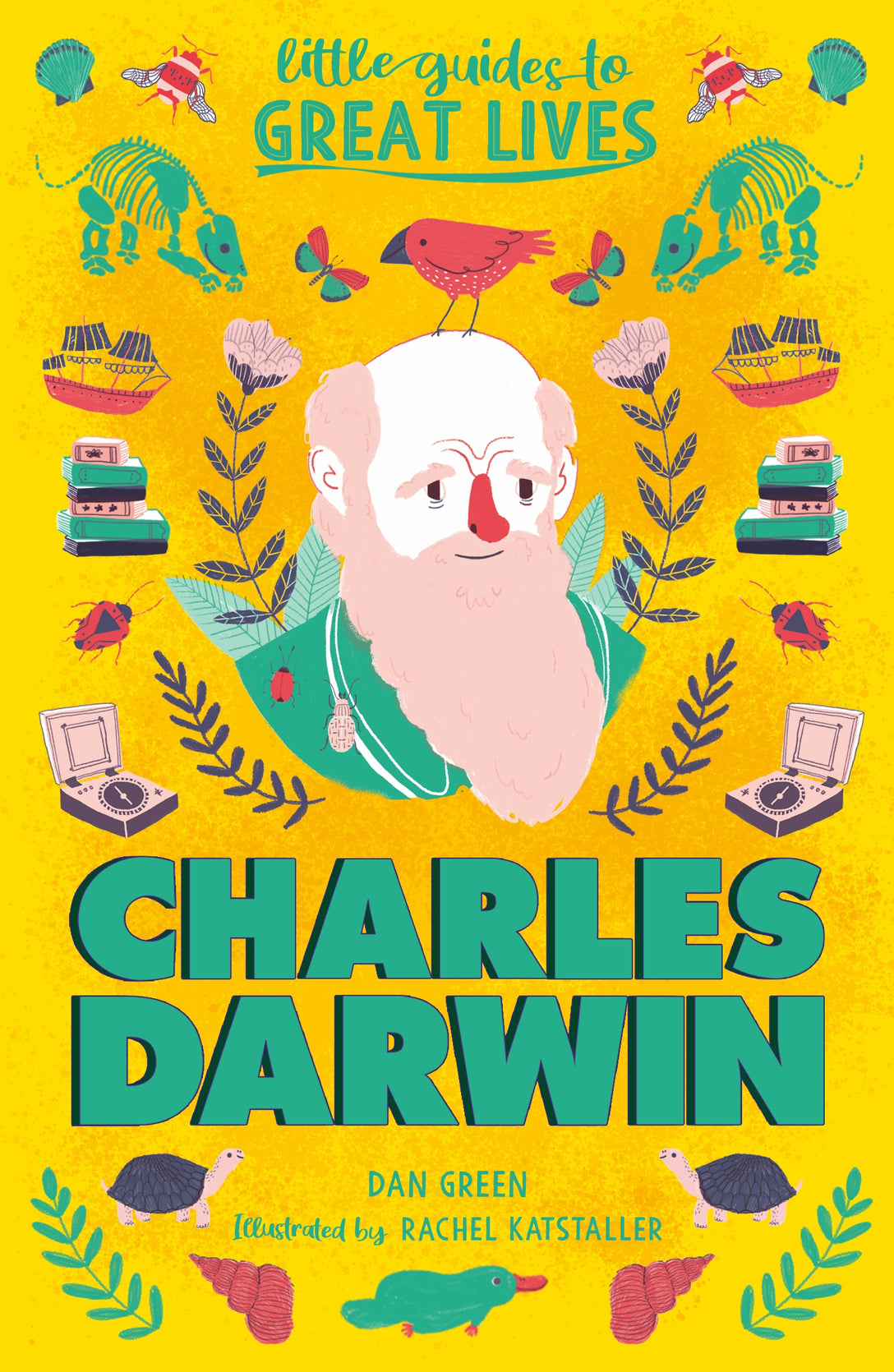 Little Guides to Great Lives: Charles Darwin by Dan Green, Rachel Katstaller