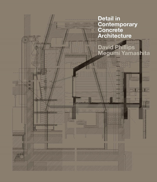 Detail in Contemporary Concrete Architecture by David Phillips, Megumi Yamashita