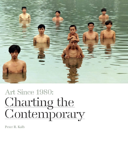 Art Since 1980 by Peter R. Kalb