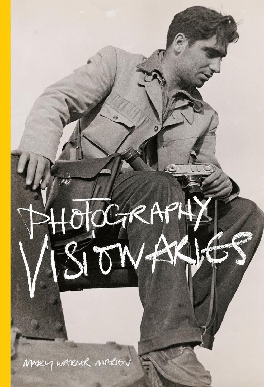 Photography Visionaries by Mary Warner Marien