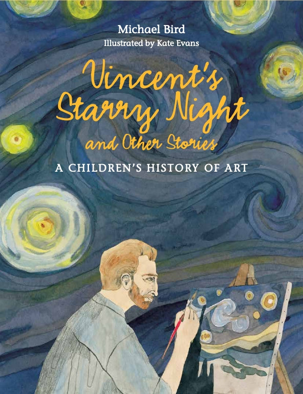 Vincent's Starry Night and Other Stories by Kate Evans, Michael Bird