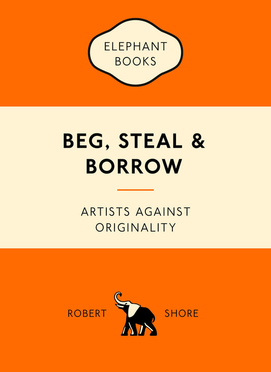 Beg, Steal and Borrow by Robert Shore