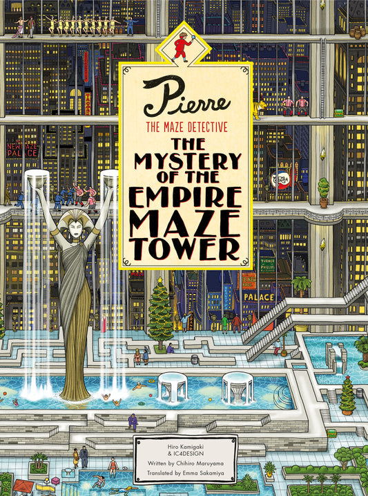 Pierre the Maze Detective: The Mystery of the Empire Maze Tower by Hiro Kamigaki