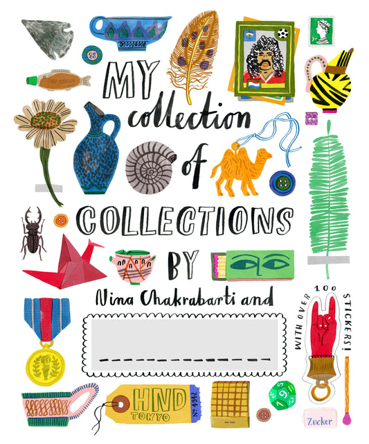 My Collection of Collections by Nina Chakrabarti