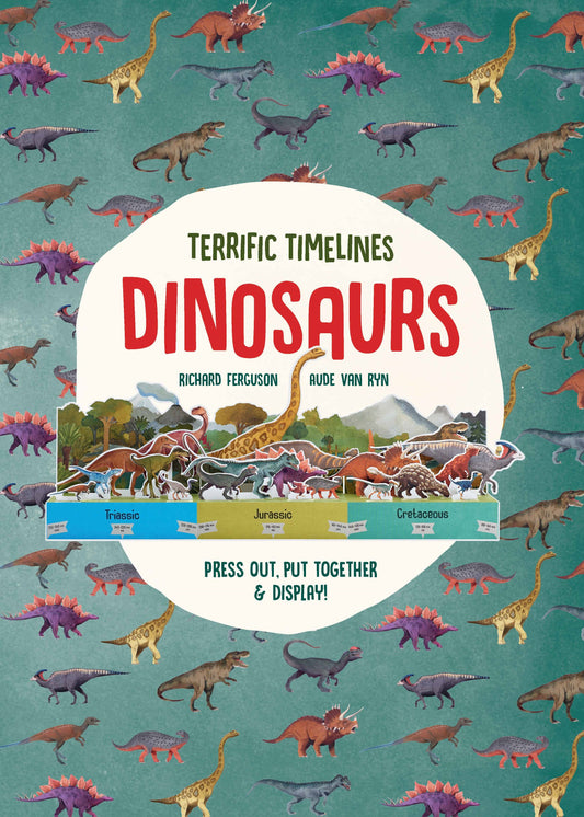 Terrific Timelines: Dinosaurs by Aude Van Ryn, Richard Ferguson