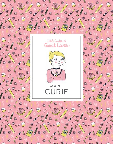 Little Guides to Great Lives: Marie Curie by Isabel Thomas, Anke Weckmann