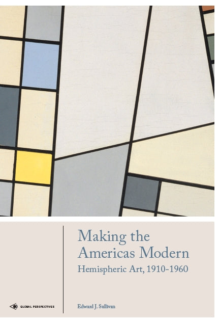 Making the Americas Modern by Edward J. Sullivan