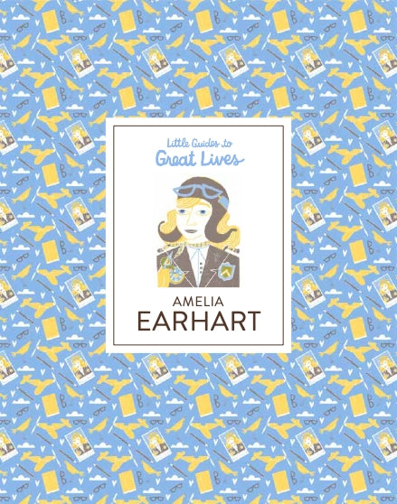 Little Guides to Great Lives: Amelia Earhart by Dàlia Adillon, Isabel Thomas