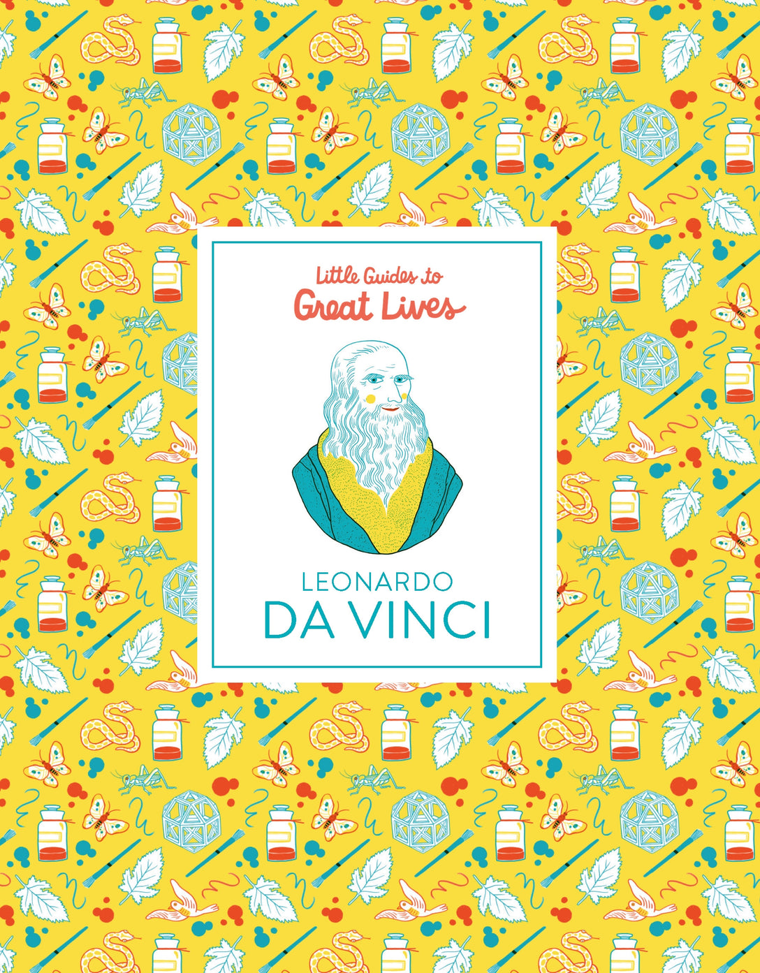 Little Guides to Great Lives: Leonardo Da Vinci by Katja Spitzer, Isabel Thomas