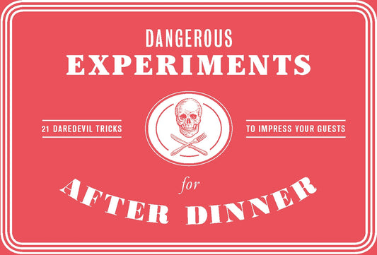Dangerous Experiments for After Dinner by Dave Hopkins, Angus Hyland, Kendra Wilson