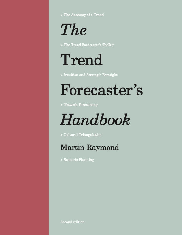 The Trend Forecaster's Handbook by Martin Raymond