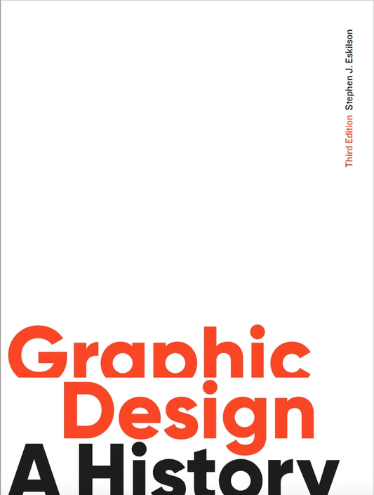 Graphic Design Third Edition by Stephen J. Eskilson