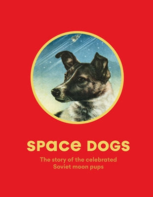 Space Dogs by Martin Parr, Richard Hollingham