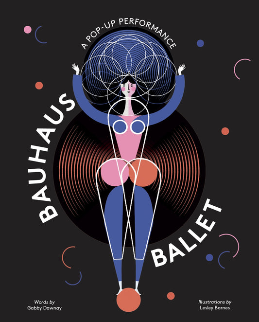 Bauhaus Ballet by Lesley Barnes, Gabby Dawnay