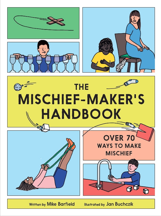 The Mischief Maker's Handbook by Jan Buchczik, Mike Barfield
