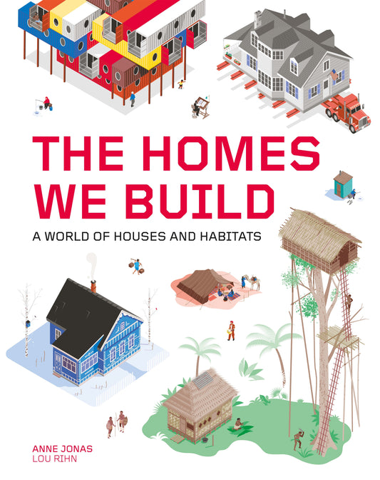 The Homes We Build by Anne Jonas