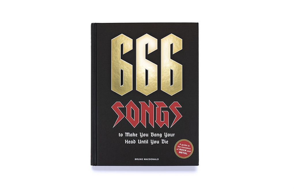 666 Songs to Make You Bang Your Head Until You Die by Bruno MacDonald
