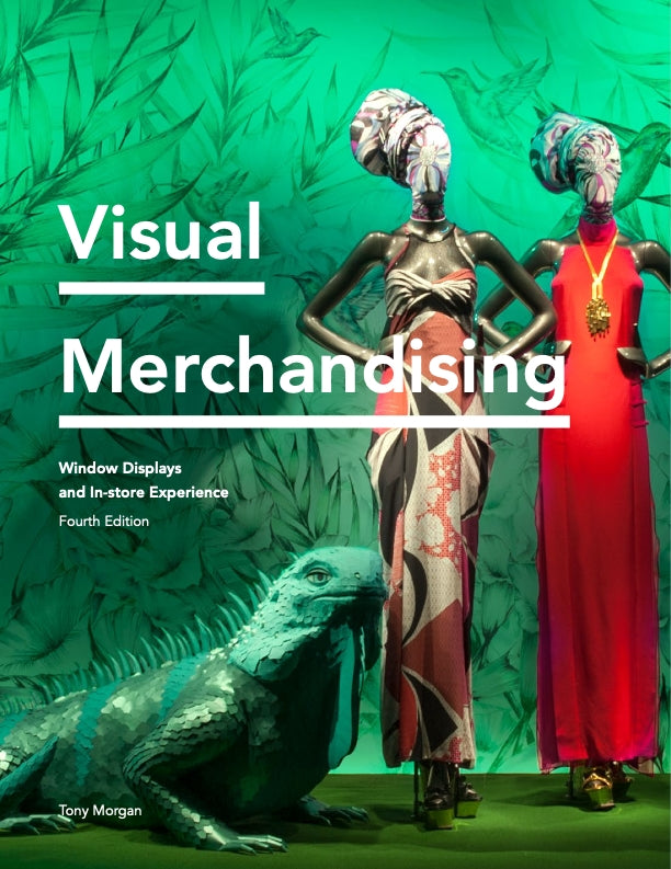 Visual Merchandising Fourth Edition by Tony Morgan